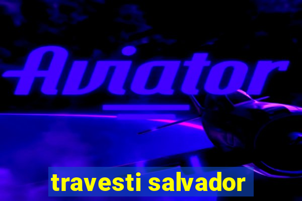 travesti salvador